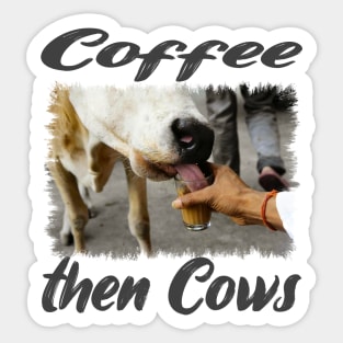 Coffee then Cows Classic Funny Animals Tee Sticker